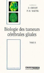 Olivier Chinot - Biologie Des Tumeurs Cerebrales Gliales. Tome 2.