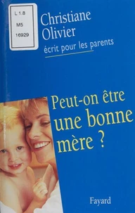 Peut-On Etre Une Bonne Mere ?