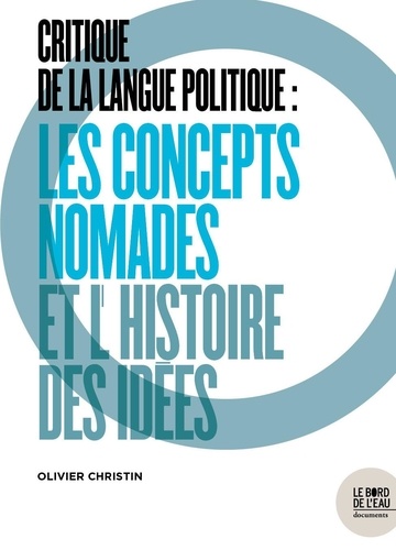 Critique de la langue politique. Les concepts nomades et l'histoire des idées