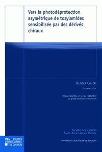 Olivier Chuzel - Vers la photodéprotection asymétrique de tosylamides sensibilisée par des dérivés chiraux.