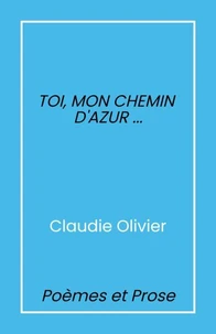 Toi, mon chemin d’azur…