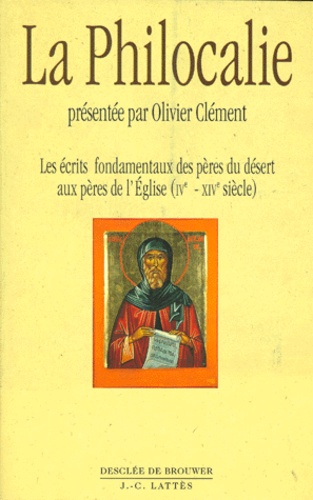 La Philocalie Les Ecrits Fondamentaux Des Peres De Olivier Clement Livre Decitre La Philocalie Les Ecrits Fondamentaux Des Peres De Olivier Clement Livre Decitre