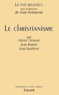 Jean Delumeau et Olivier Clément - Le Fait religieux, tome 1 - Le Christianisme.