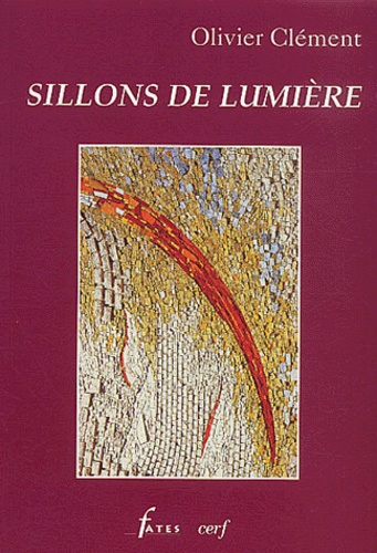 Olivier Clément - Sillons de lumière.