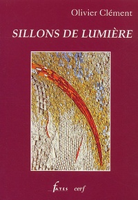 Olivier Clément - Sillons de lumière.