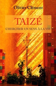 Olivier Clément - Taizé - Chercher un sens à la vie.