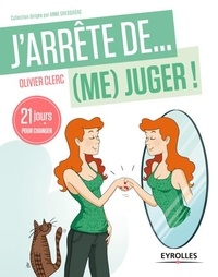 Téléchargez des ebooks ebay gratuits J'arrête de (me) juger !  - 21 jours pour réapprendre à (s')aimer (Litterature Francaise) PDF