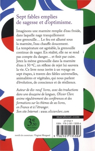 La grenouille qui ne savait pas qu'elle était cuite.... Et autres leçons de vie