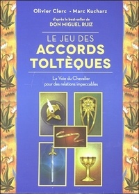 Le jeu des Accords Toltèques - La Voie du Chevalier pour des relations impecdables.pdf