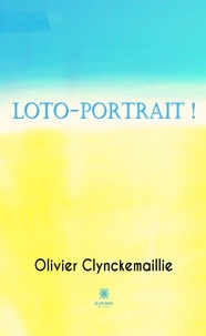 Olivier Clynckemaillie - Loto-portrait !.