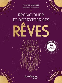 Olivier Cochet - Provoquer et décrypter ses rêves - Avec 24 cartes oracle.