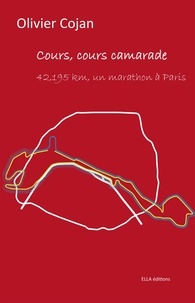 Olivier Cojan - Cours, cours, camarade….