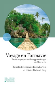 Luc Albarello et Olivier Collard-Bovy - Voyage en Formavie - Récits utopiques sur les apprentissages au fil de la vie.