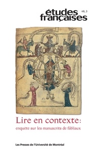 Olivier Collet et Francis Gingras - Études françaises. Volume 48, numéro 3, 2012 - Lire en contexte : enquête sur les manuscrits de fabliaux.
