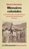 Mémoires coloniales. La fin de l'Empire français d'Afrique vue par les administrateurs coloniaux