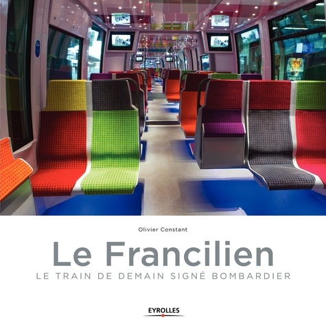 Olivier Constant - Le Francilien - Le train de demain signé Bombardier.