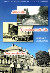 Olivier Cortesi - Affleville Gondrecourt-Aix Norroy-Le-Sec. Histoire Et Memoire.