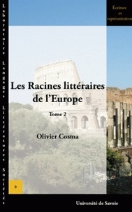 Olivier Cosma - Les Racines littéraires de l'Europe - Tome 2.