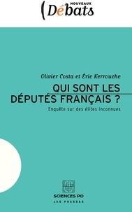 Olivier Costa et Eric Kerrouche - Qui sont les députés français ? - Enquête sur des élites inconnues.