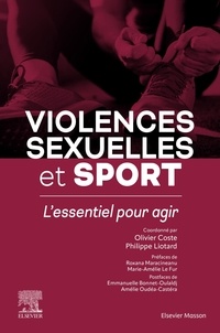 Olivier Coste et Philippe Liotard - Violences sexuelles et sport - L'essentiel pour agir.