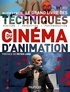 Olivier Cotte - Le grand livre des techniques du cinéma d'animation - Ecriture, production, post-production.