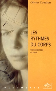 Olivier Coudron - Les Rythmes Du Corps. Chronobiologie Et Sante.