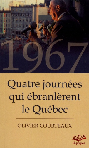 1967 Quatre journées qui ébranlèrent le Québec