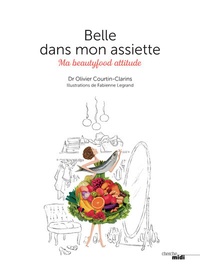 Google livres téléchargeur ipad Belle dans mon assiette  - Ma beautyfood attitude (Litterature Francaise) 9782749154008