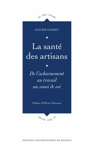 Olivier Crasset - La santé des artisans - De l'acharnement au travail au souci de soi.