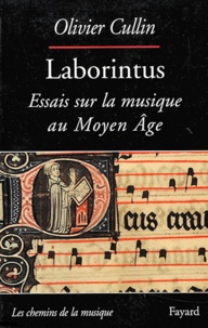 Olivier Cullin - Laborintus - Essais sur la musique au Moyen Age.