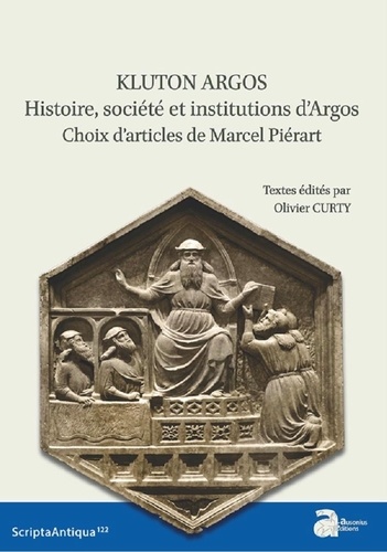 Olivier Curty - Klyton Argos - Histoire, société et institutions d'Argos. Choix d'articles de Marcel Piérart.