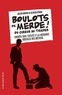 Olivier Cyran et Julien Brygo - Boulots de merde ! - Du cireur au trader, enquête sur l'utilité et la nuisance sociale des métiers.