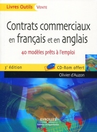 Olivier d' Auzon - Contrats commerciaux en français et en anglais - 40 modèles prêts à l'emploi. 1 Cédérom