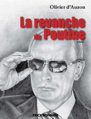 Olivier d' Auzon - La revanche de Poutine.