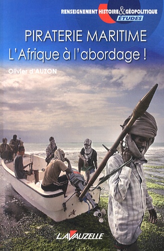 Olivier d' Auzon - Piraterie maritime - L'Afrique à l'abordage !.