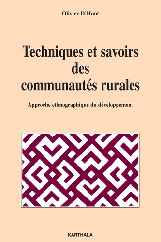 Olivier d' Hont - Techniques et savoirs des communautés rurales - Approche ethnographique du développement.