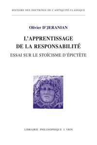 Olivier D’Jeranian - L'apprentissage de la responsabilité - Essai sur le stoïcisme d'Épictète.