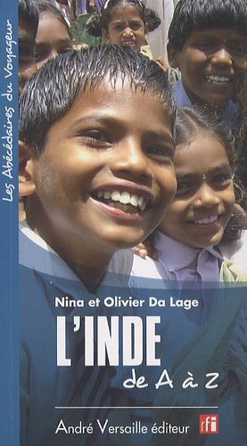 Olivier Da Lage et Nina Da Lage - L'Inde de A à Z.