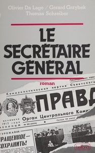 Olivier Da Lage et Hermann Schreiber - Le Secrétaire général.