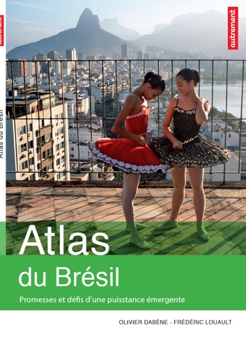 Atlas du Brésil. Promesses et défis d'une puissance émergente