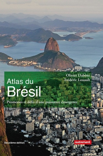 Atlas du Brésil. Promesses et défis d'une puissance émergente 2e édition