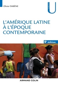 Olivier Dabène - L'Amérique latine à l'époque contemporaine - 9e éd.
