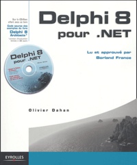 Olivier Dahan - Delphi 8 pour .NET. 1 Cédérom