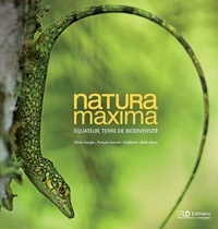 Olivier Dangles et François Nowicki - Natura maxima - Equateur, terre de biodiversité.
