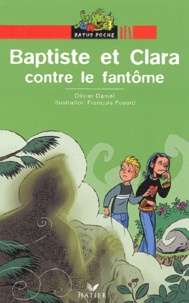 Olivier Daniel - Baptiste et Clara contre le fantôme.