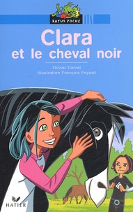 Olivier Daniel - Clara et le cheval noir.