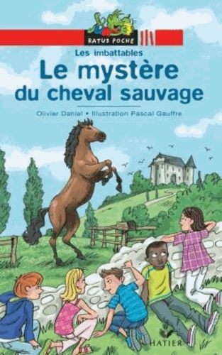 Olivier Daniel - Les Imbattables  : Le mystère du cheval sauvage.