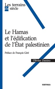 Olivier Danino - Le Hamas et l'édification de l'Etat palestinien.