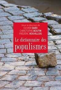 Olivier Dard et Christophe Boutin - Dictionnaire des populismes.