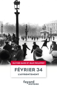 Olivier Dard et Jean Philippet - Février 34 - L'affrontement.